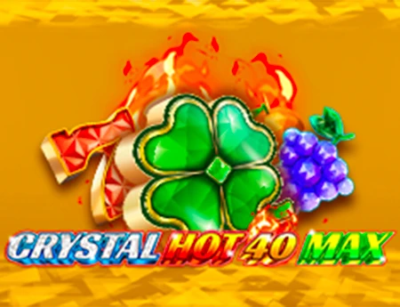 Crystal Hot 40 Max