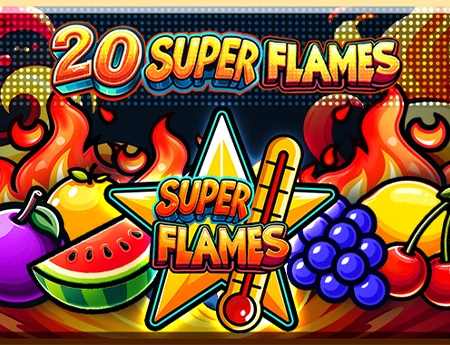 20 Super Flames