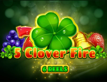 5 Clover Fire 6 Reels