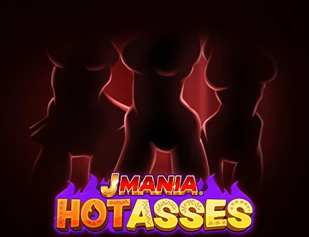 J Mania Hot Asses